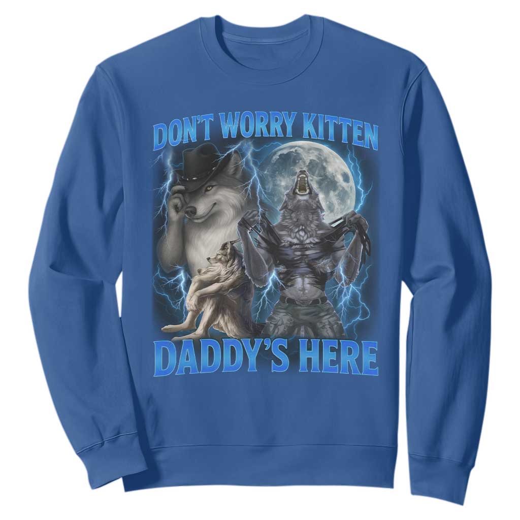 Funny Alpha Wolf Sweatshirt Don't Worry Kitten Daddy's Here 90s Vintage Bootleg TS10 Royal Blue Print Your Wear