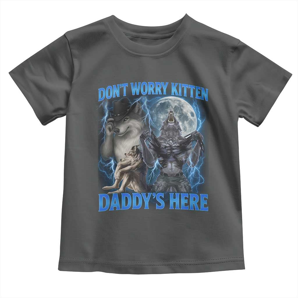 Funny Alpha Wolf Toddler T Shirt Don't Worry Kitten Daddy's Here 90s Vintage Bootleg TS10 Dark Heather Print Your Wear
