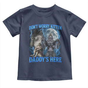Funny Alpha Wolf Toddler T Shirt Don't Worry Kitten Daddy's Here 90s Vintage Bootleg TS10 Navy Print Your Wear