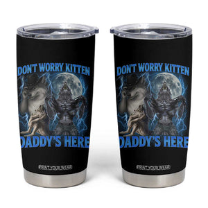 Funny Alpha Wolf Tumbler Cup Don't Worry Kitten Daddy's Here 90s Vintage Bootleg TS10 Black Print Your Wear