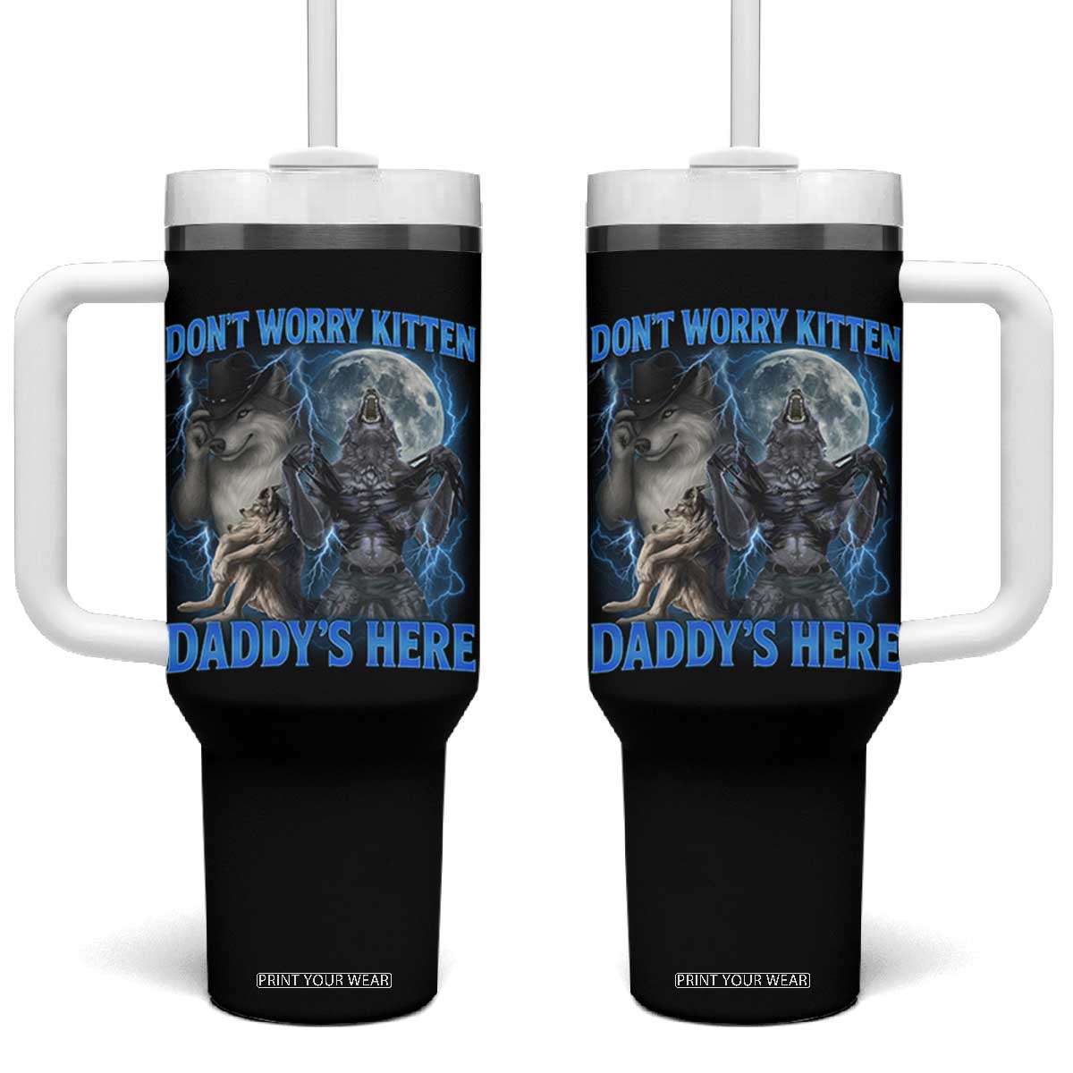 Funny Alpha Wolf Tumbler With Handle Don't Worry Kitten Daddy's Here 90s Vintage Bootleg TS10 One Size: 40 oz Black Print Your Wear