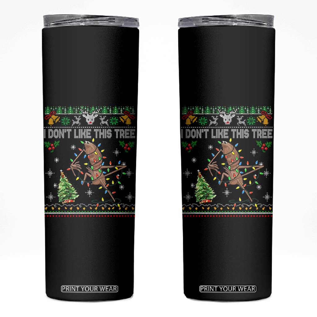 Marcus The Worm Christmas Meme Skinny Tumbler I Dont Like This Tree Brainrot Funny Ugly Xmas TS10 Black Print Your Wear