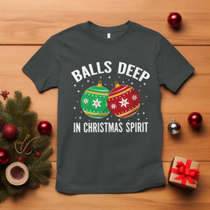 Funny Dirty Christmas T Shirt Rude Adult Humor Balls Deep Into Christmas Spirit TS10 Dark Heather Print Your Wear