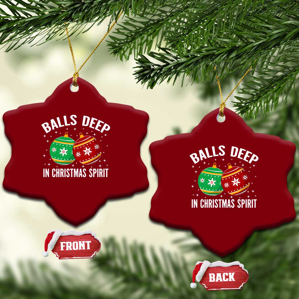Funny Dirty Christmas Ceramic Ornament Rude Adult Humor Balls Deep Into Christmas Spirit TS10 Print Your Wear