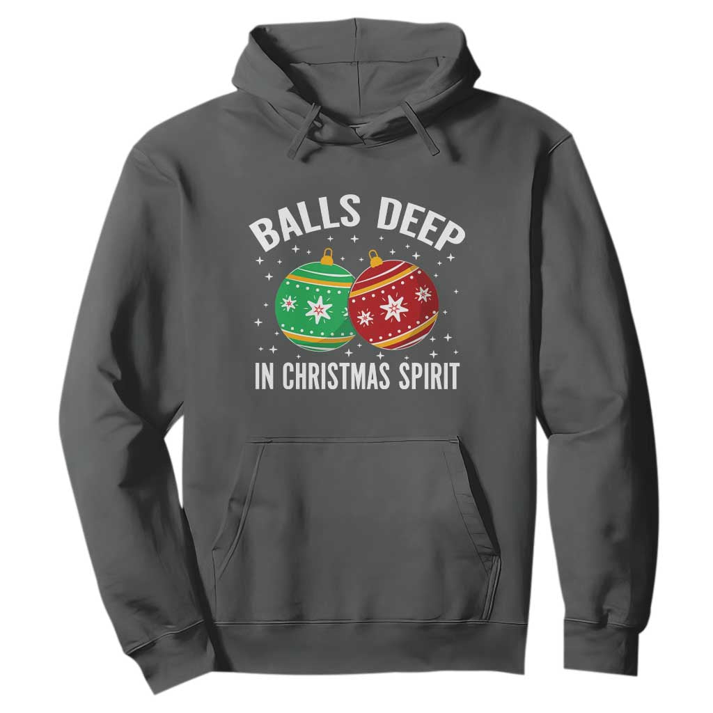Funny Dirty Christmas Hoodie Rude Adult Humor Balls Deep Into Christmas Spirit - Print Your Wear