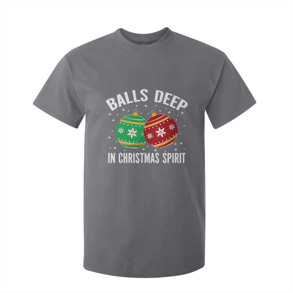 Funny Dirty Christmas T Shirt For Kid Rude Adult Humor Balls Deep Into Christmas Spirit TS10 Charcoal Print Your Wear