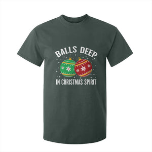 Funny Dirty Christmas T Shirt For Kid Rude Adult Humor Balls Deep Into Christmas Spirit TS10 Dark Forest Green Print Your Wear