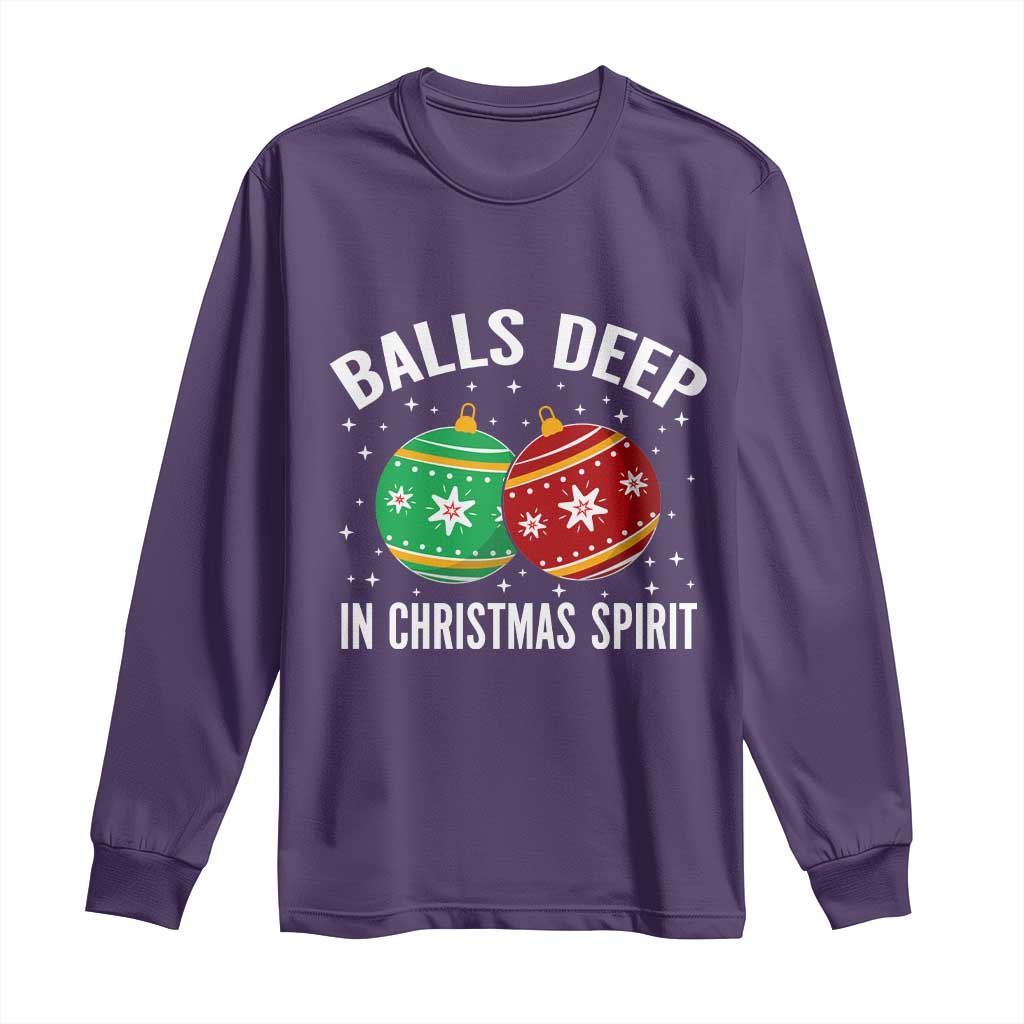 Funny Dirty Christmas Long Sleeve Shirt Rude Adult Humor Balls Deep Into Christmas Spirit TS10 Purple Print Your Wear