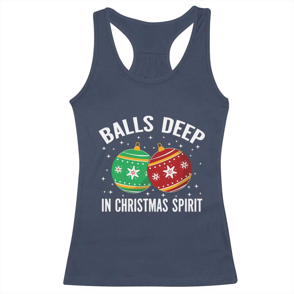 Funny Dirty Christmas Racerback Tank Top Rude Adult Humor Balls Deep Into Christmas Spirit TS10 Navy Print Your Wear