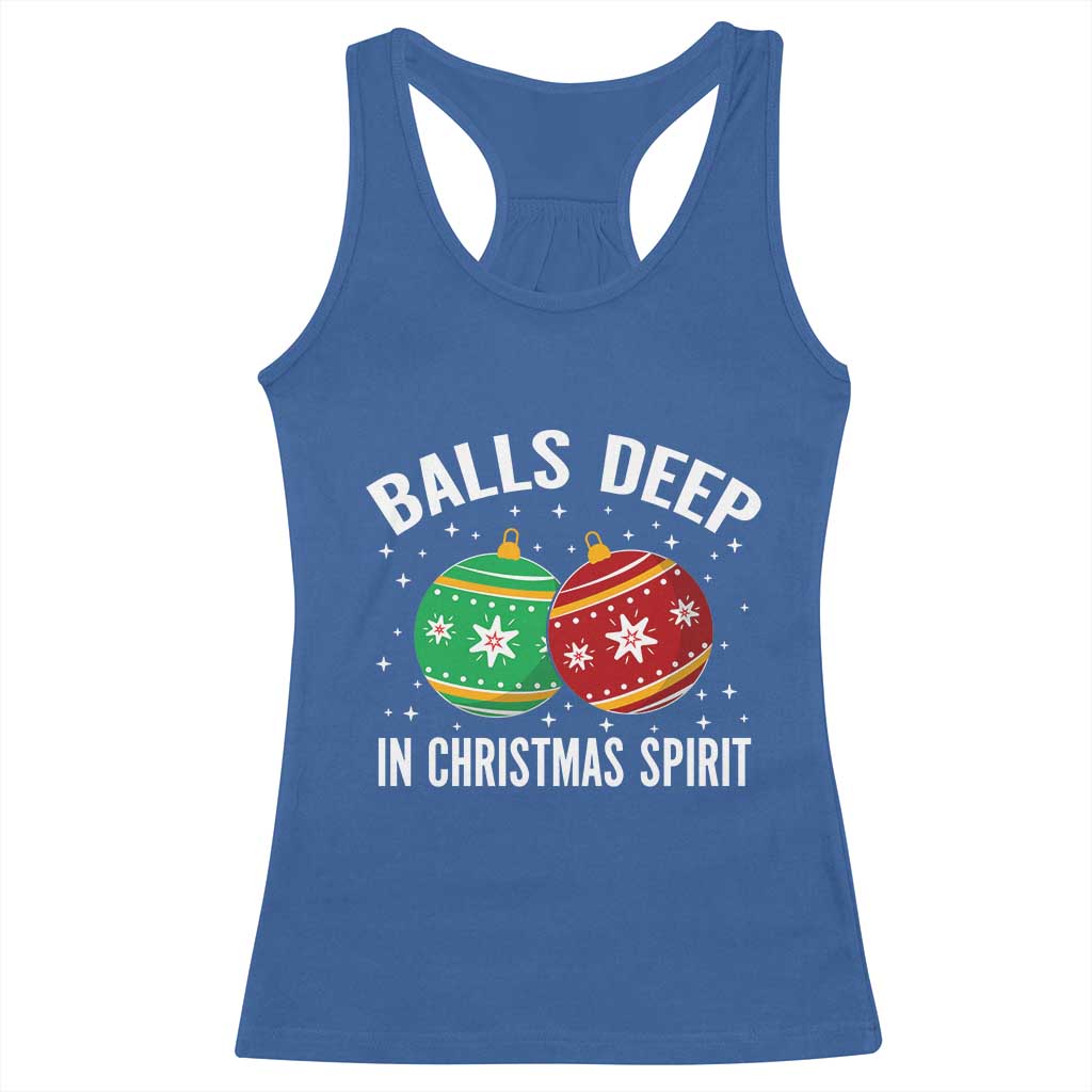 Funny Dirty Christmas Racerback Tank Top Rude Adult Humor Balls Deep Into Christmas Spirit TS10 Royal Blue Print Your Wear