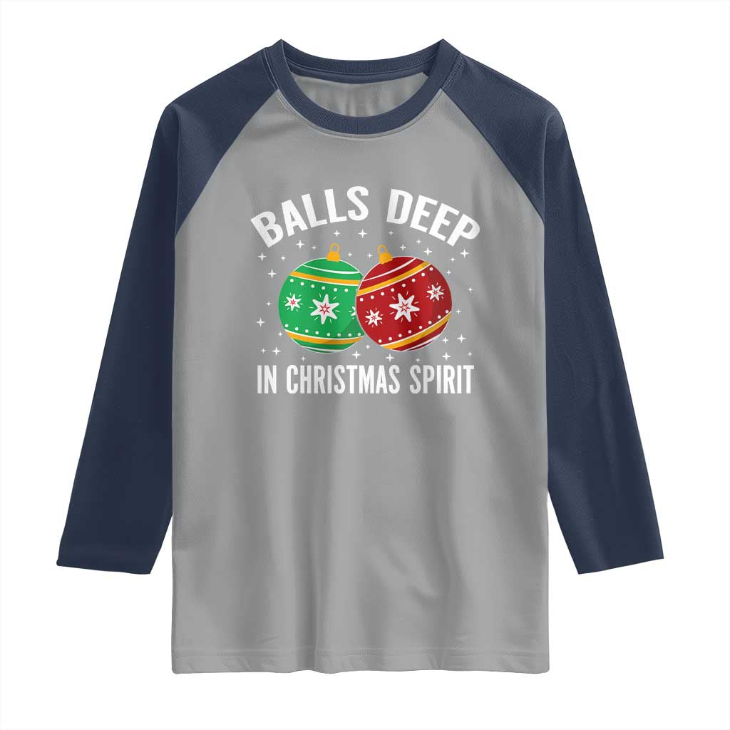 Funny Dirty Christmas Raglan Shirt Rude Adult Humor Balls Deep Into Christmas Spirit TS10 Sport Gray Navy Print Your Wear