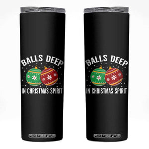 Funny Dirty Christmas Skinny Tumbler Rude Adult Humor Balls Deep Into Christmas Spirit TS10 Black Print Your Wear