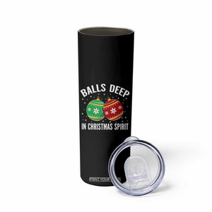 Funny Dirty Christmas Skinny Tumbler Rude Adult Humor Balls Deep Into Christmas Spirit TS10 Print Your Wear