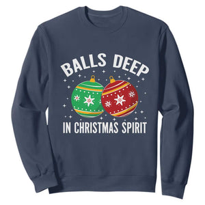 Funny Dirty Christmas Sweatshirt Rude Adult Humor Balls Deep Into Christmas Spirit TS10 Navy Print Your Wear