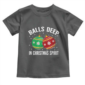 Funny Dirty Christmas Toddler T Shirt Rude Adult Humor Balls Deep Into Christmas Spirit TS10 Dark Heather Print Your Wear