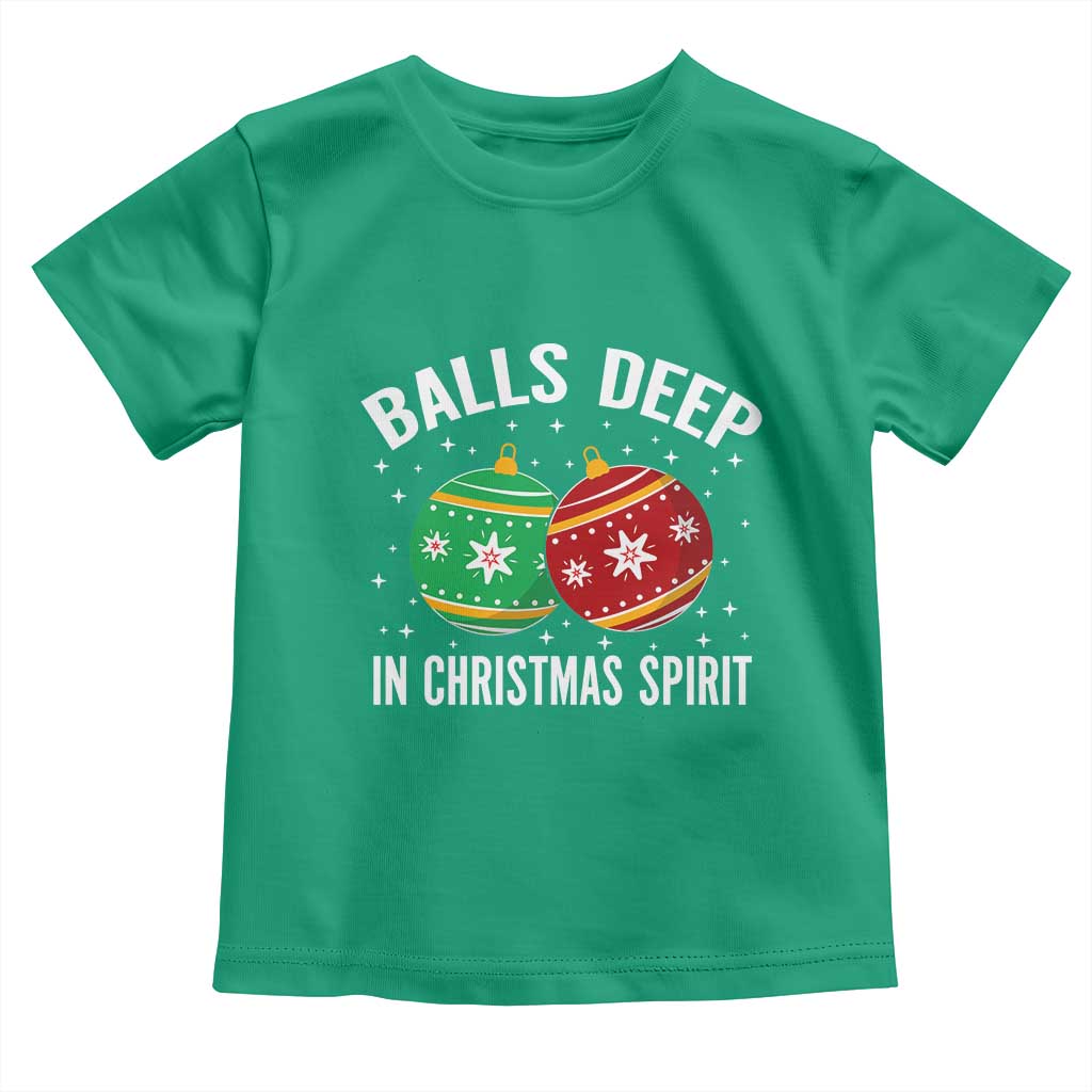 Funny Dirty Christmas Toddler T Shirt Rude Adult Humor Balls Deep Into Christmas Spirit TS10 Irish Green Print Your Wear
