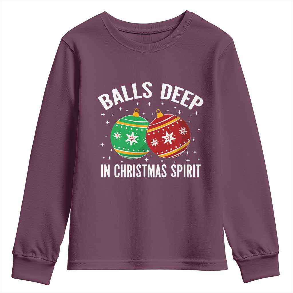 Funny Dirty Christmas Youth Sweatshirt Rude Adult Humor Balls Deep Into Christmas Spirit TS10 Maroon Print Your Wear