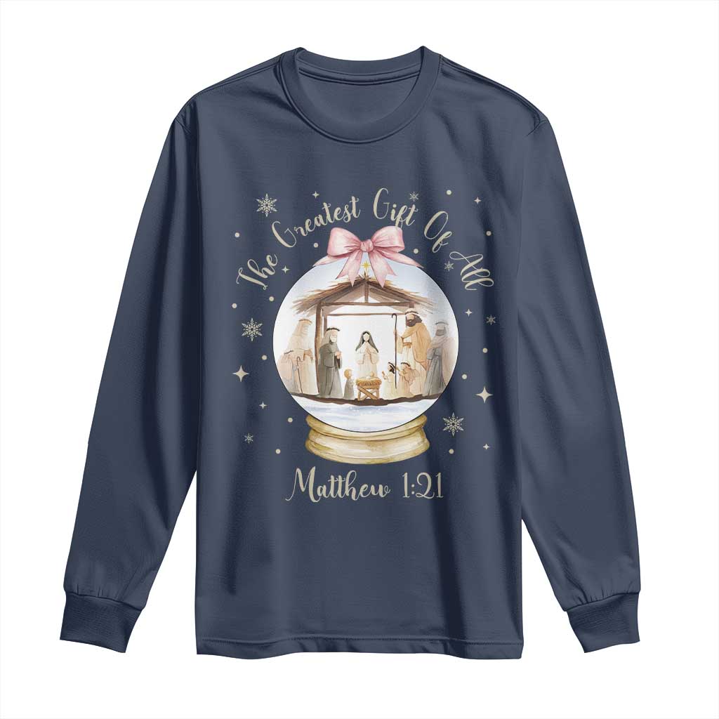 Nativity Scene Christmas Long Sleeve Shirt The Greatest Gift of All Christian Coquette Bow Matthew 1:21 TS10 Navy Print Your Wear