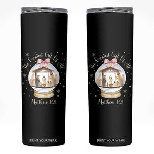Nativity Scene Christmas Skinny Tumbler The Greatest Gift of All Christian Coquette Bow Matthew 1:21 TS10 Black Print Your Wear