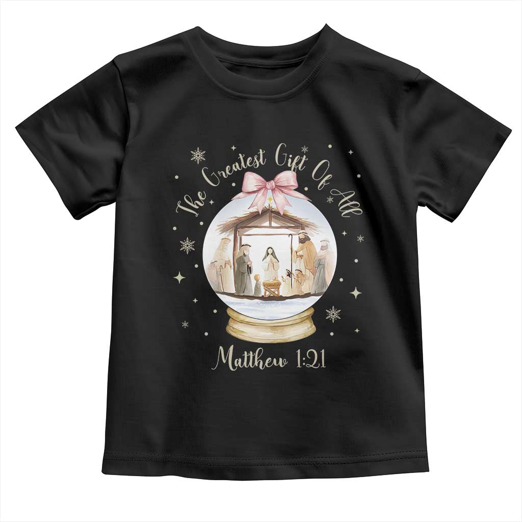 Nativity Scene Christmas Toddler T Shirt The Greatest Gift of All Christian Coquette Bow Matthew 1:21 TS10 Black Print Your Wear