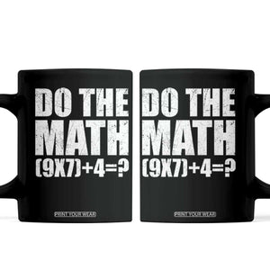 Do The Math 67 Meme Coffee Mug Funny Six Seven Meme Brainrot Math Teacher TS10 Black Print Your Wear