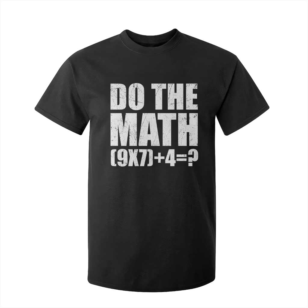 Do The Math 67 Meme T Shirt For Kid Funny Six Seven Meme Brainrot Math Teacher TS10 Black Print Your Wear