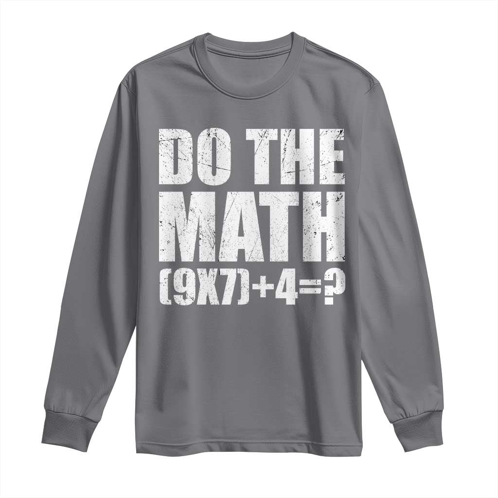 Do The Math 67 Meme Long Sleeve Shirt Funny Six Seven Meme Brainrot Math Teacher TS10 Charcoal Print Your Wear