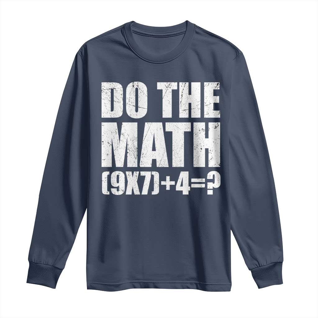Do The Math 67 Meme Long Sleeve Shirt Funny Six Seven Meme Brainrot Math Teacher TS10 Navy Print Your Wear