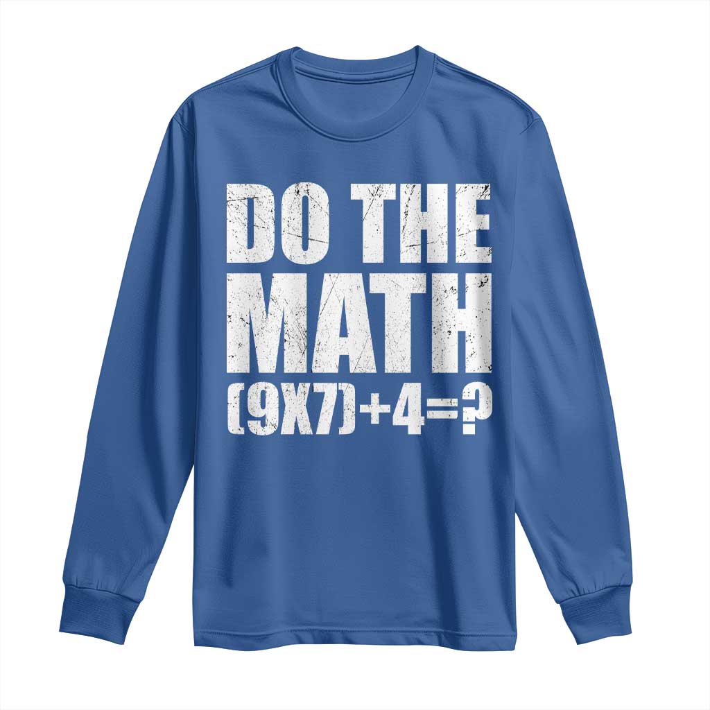 Do The Math 67 Meme Long Sleeve Shirt Funny Six Seven Meme Brainrot Math Teacher TS10 Royal Blue Print Your Wear