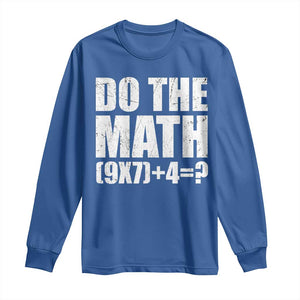 Do The Math 67 Meme Long Sleeve Shirt Funny Six Seven Meme Brainrot Math Teacher TS10 Royal Blue Print Your Wear