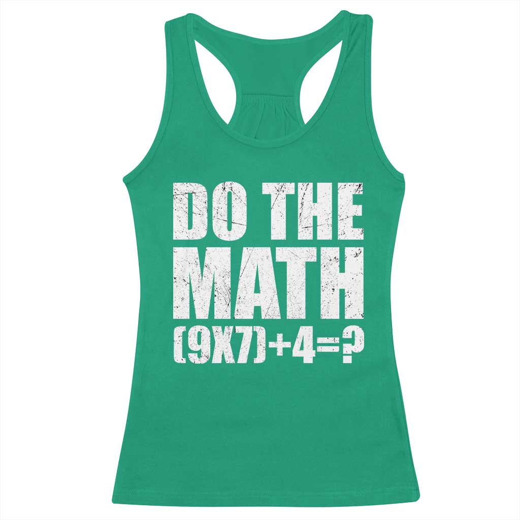 Do The Math 67 Meme Racerback Tank Top Funny Six Seven Meme Brainrot Math Teacher TS10 Irish Green Print Your Wear