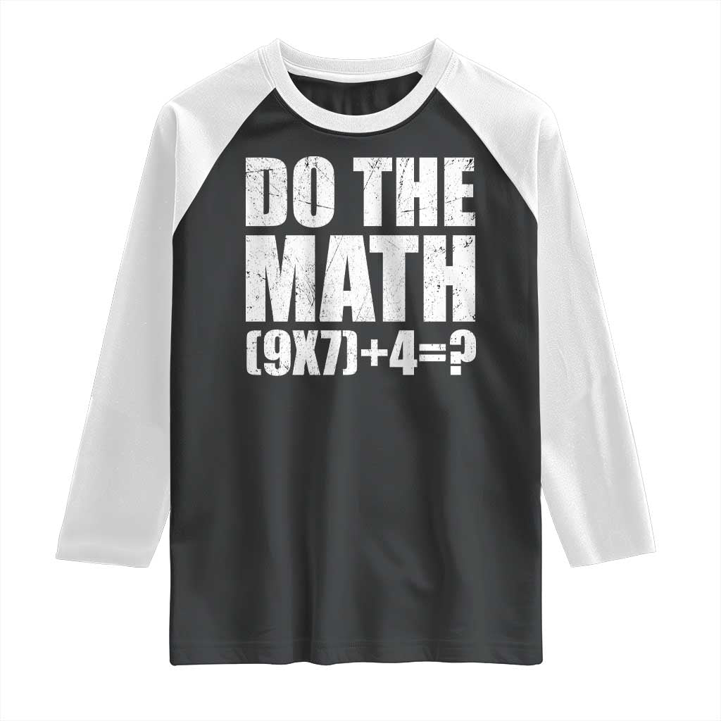 Do The Math 67 Meme Raglan Shirt Funny Six Seven Meme Brainrot Math Teacher TS10 Black White Print Your Wear