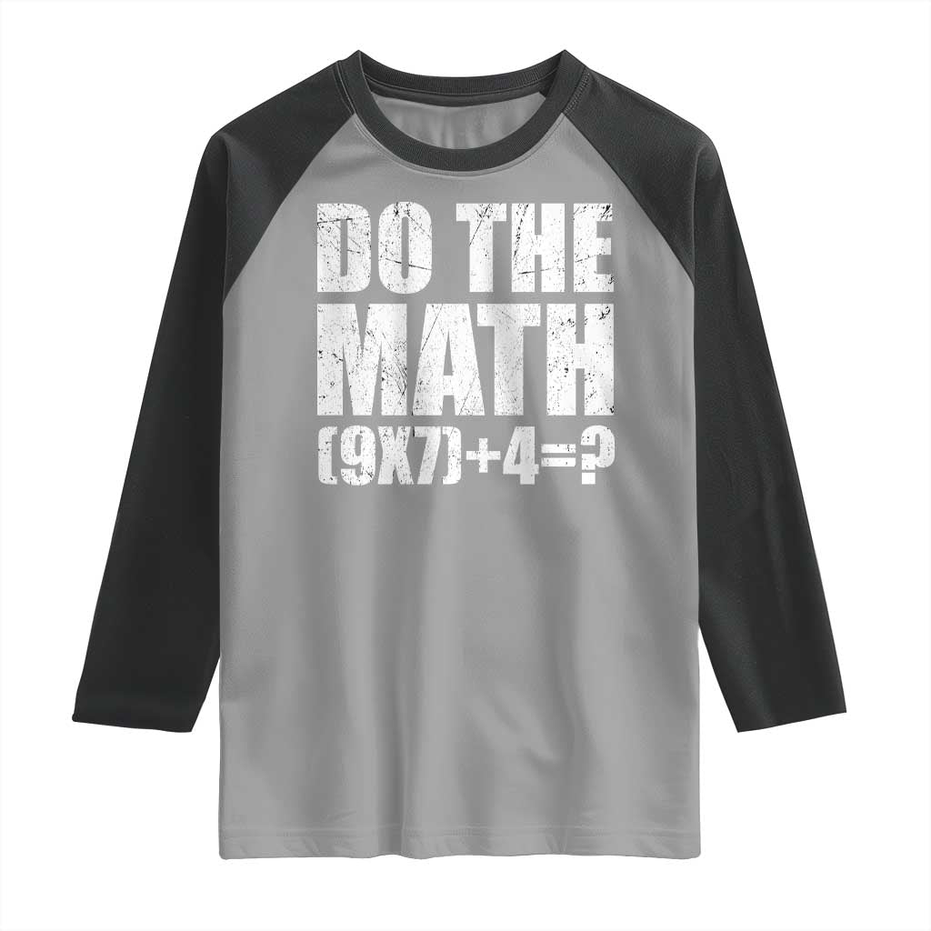 Do The Math 67 Meme Raglan Shirt Funny Six Seven Meme Brainrot Math Teacher TS10 Sport Gray Black Print Your Wear