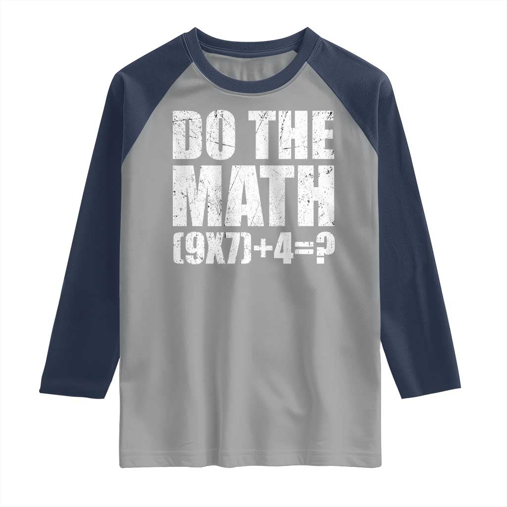 Do The Math 67 Meme Raglan Shirt Funny Six Seven Meme Brainrot Math Teacher TS10 Sport Gray Navy Print Your Wear
