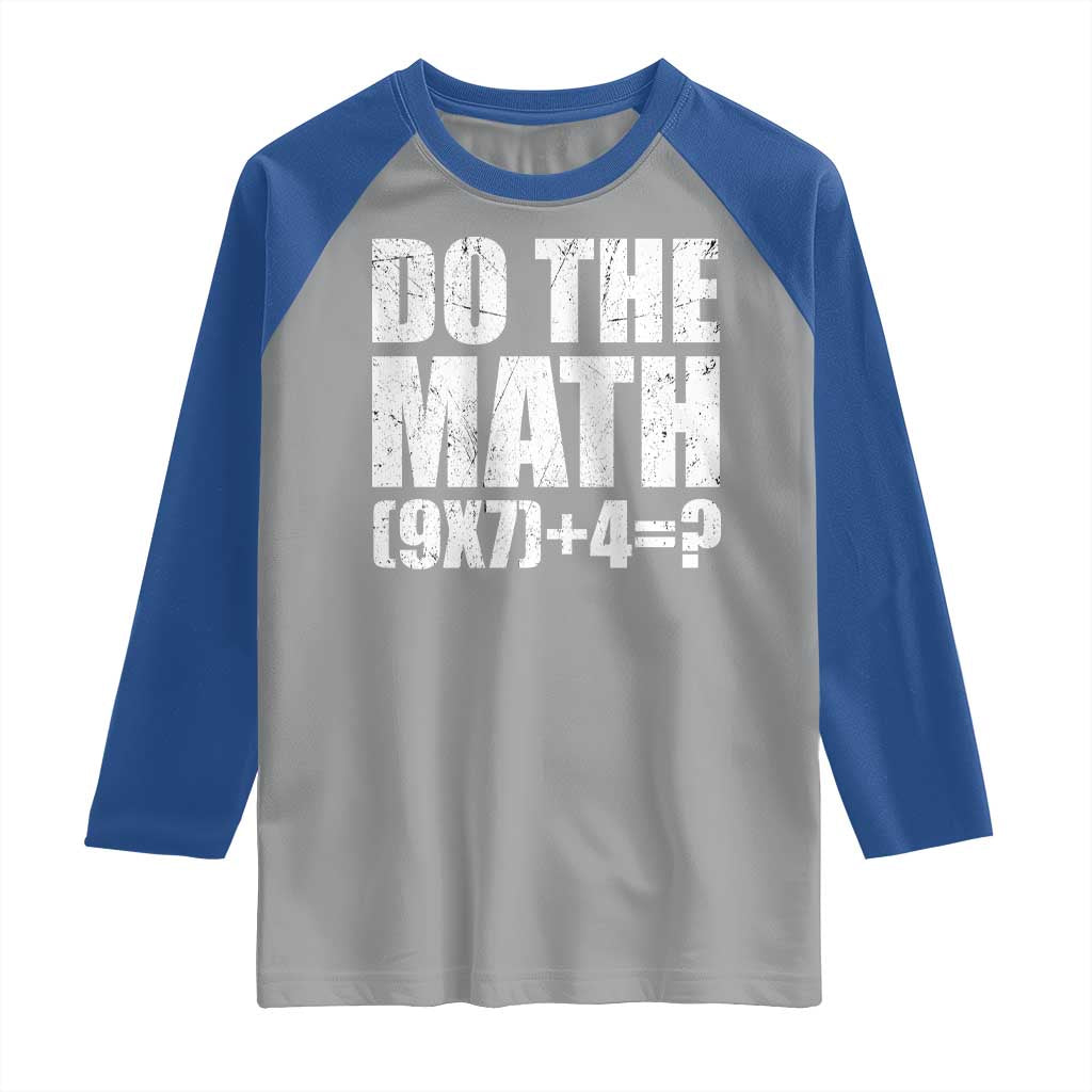 Do The Math 67 Meme Raglan Shirt Funny Six Seven Meme Brainrot Math Teacher TS10 Sport Gray Royal Print Your Wear