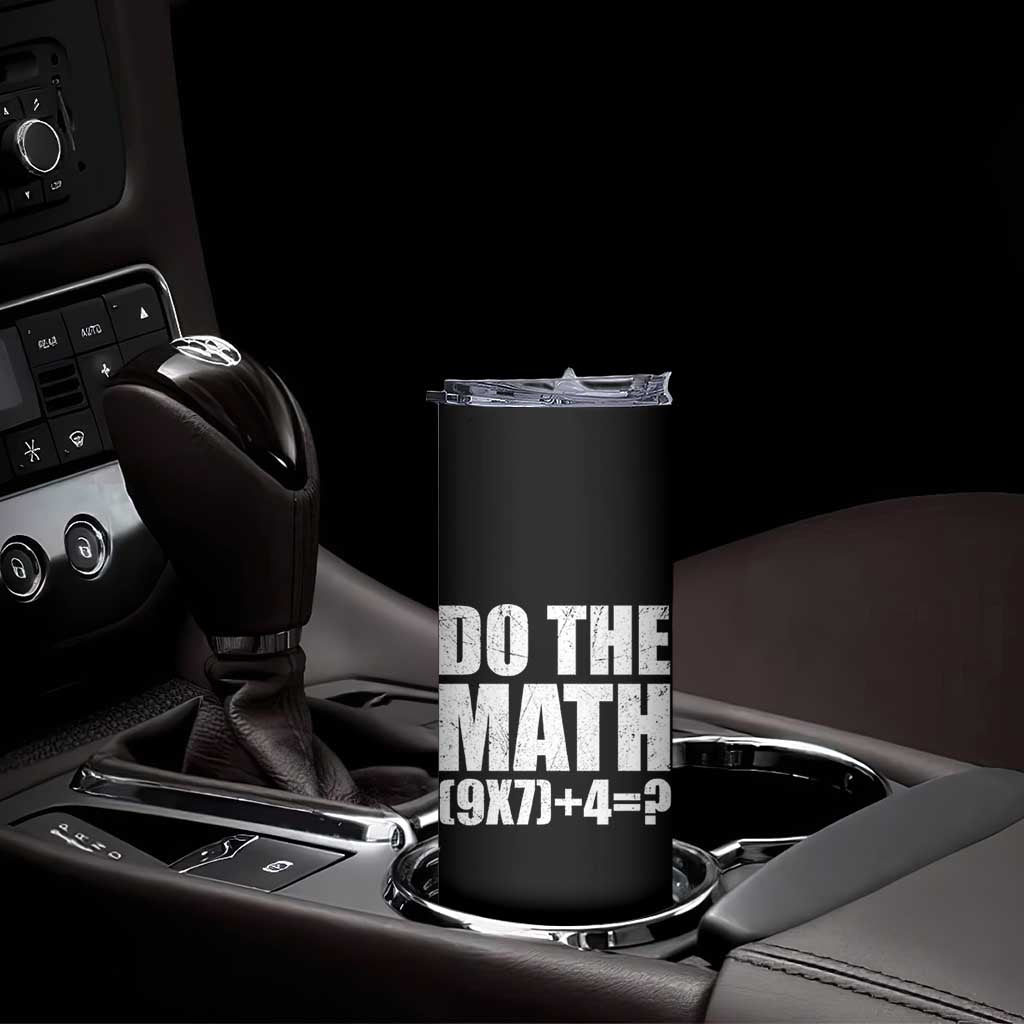 Do The Math 67 Meme Skinny Tumbler Funny Six Seven Meme Brainrot Math Teacher TS10 Print Your Wear