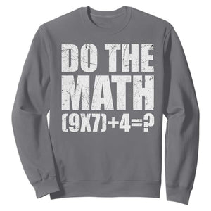 Do The Math 67 Meme Sweatshirt Funny Six Seven Meme Brainrot Math Teacher TS10 Charcoal Print Your Wear