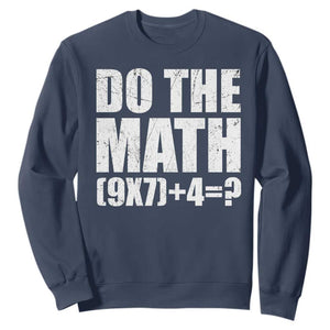 Do The Math 67 Meme Sweatshirt Funny Six Seven Meme Brainrot Math Teacher TS10 Navy Print Your Wear
