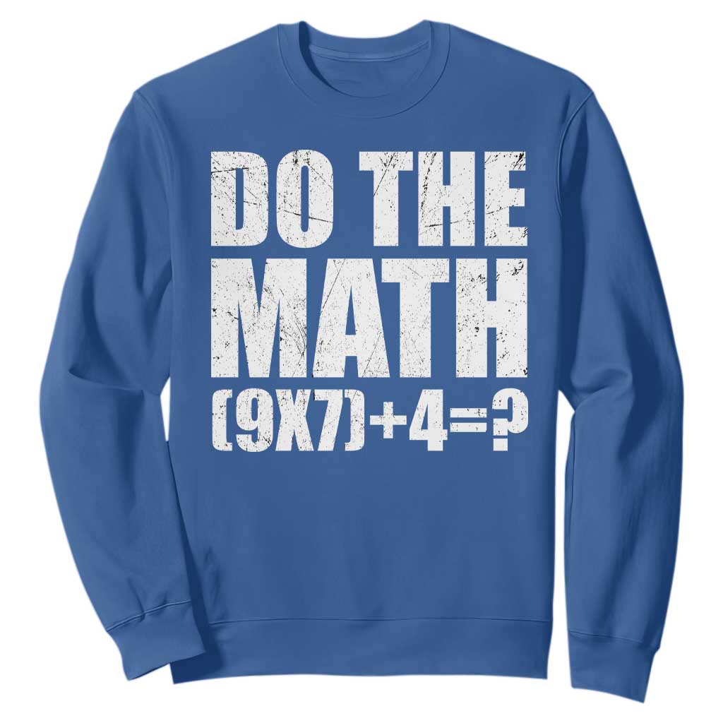 Do The Math 67 Meme Sweatshirt Funny Six Seven Meme Brainrot Math Teacher TS10 Royal Blue Print Your Wear