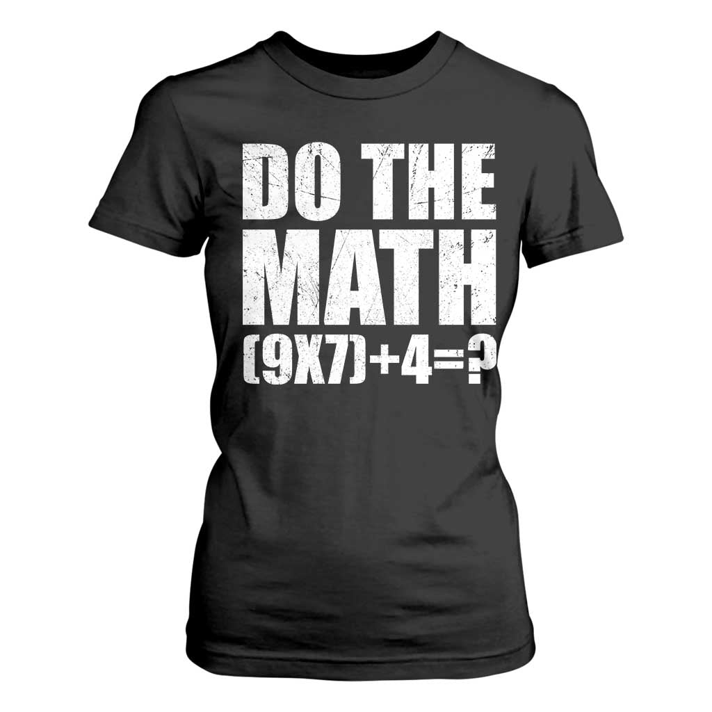 Do The Math 67 Meme T Shirt For Women Funny Six Seven Meme Brainrot Math Teacher TS10 Black Print Your Wear
