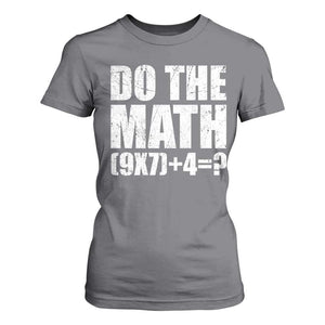 Do The Math 67 Meme T Shirt For Women Funny Six Seven Meme Brainrot Math Teacher TS10 Charcoal Print Your Wear