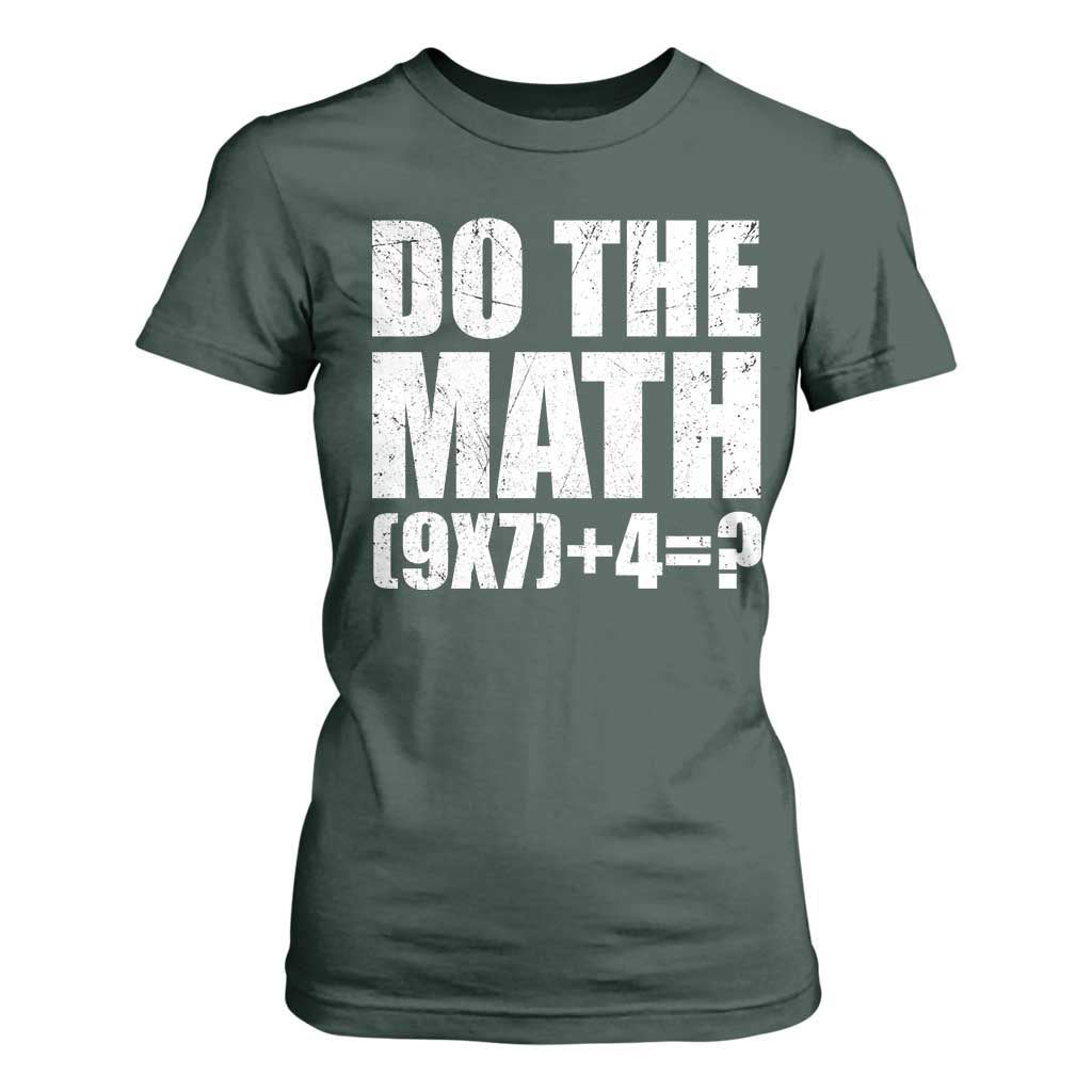 Do The Math 67 Meme T Shirt For Women Funny Six Seven Meme Brainrot Math Teacher TS10 Dark Forest Green Print Your Wear
