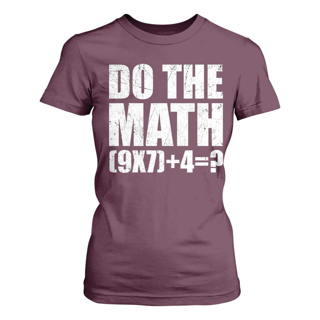 Do The Math 67 Meme T Shirt For Women Funny Six Seven Meme Brainrot Math Teacher TS10 Maroon Print Your Wear