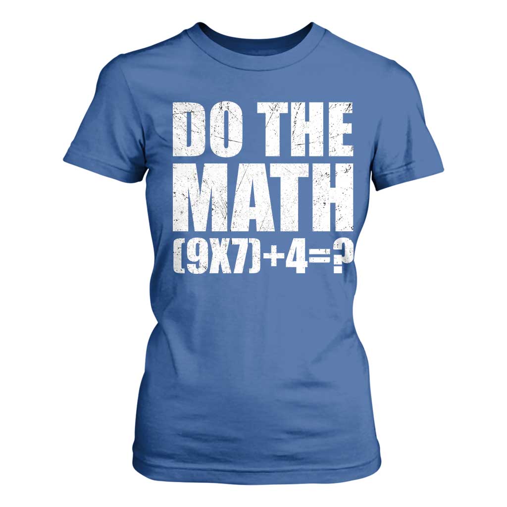 Do The Math 67 Meme T Shirt For Women Funny Six Seven Meme Brainrot Math Teacher TS10 Royal Blue Print Your Wear