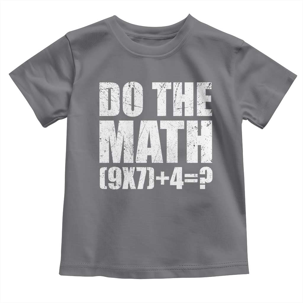 Do The Math 67 Meme Toddler T Shirt Funny Six Seven Meme Brainrot Math Teacher TS10 Charcoal Print Your Wear