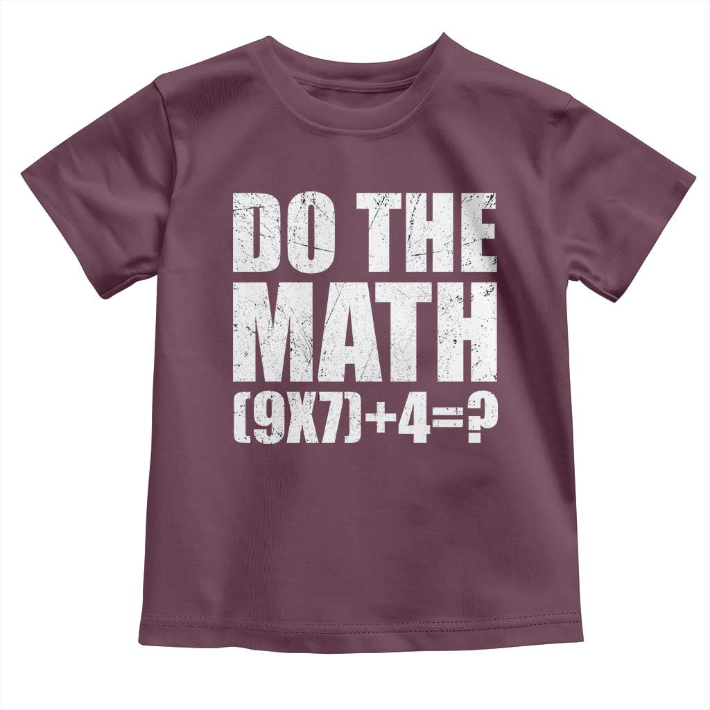 Do The Math 67 Meme Toddler T Shirt Funny Six Seven Meme Brainrot Math Teacher TS10 Maroon Print Your Wear