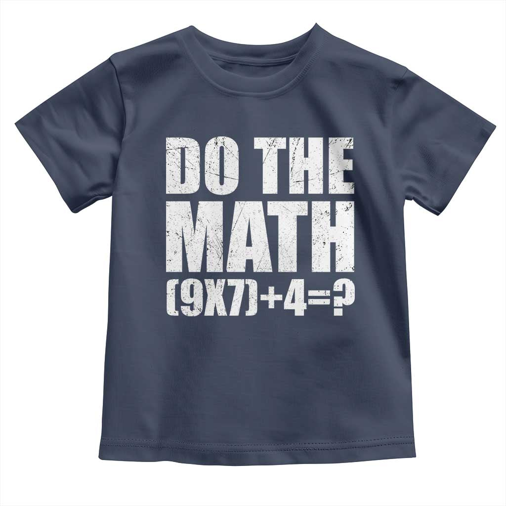 Do The Math 67 Meme Toddler T Shirt Funny Six Seven Meme Brainrot Math Teacher TS10 Navy Print Your Wear