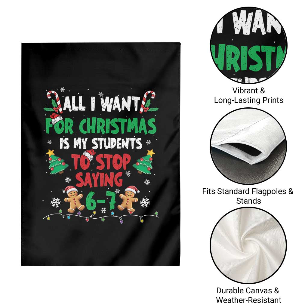 Funny Teacher Christmas 67 Garden Flag My Students to Stop Saying 6-7 Six Seven TS10 Print Your Wear