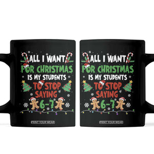 Funny Teacher Christmas 67 Coffee Mug My Students to Stop Saying 6-7 Six Seven TS10 Black Print Your Wear