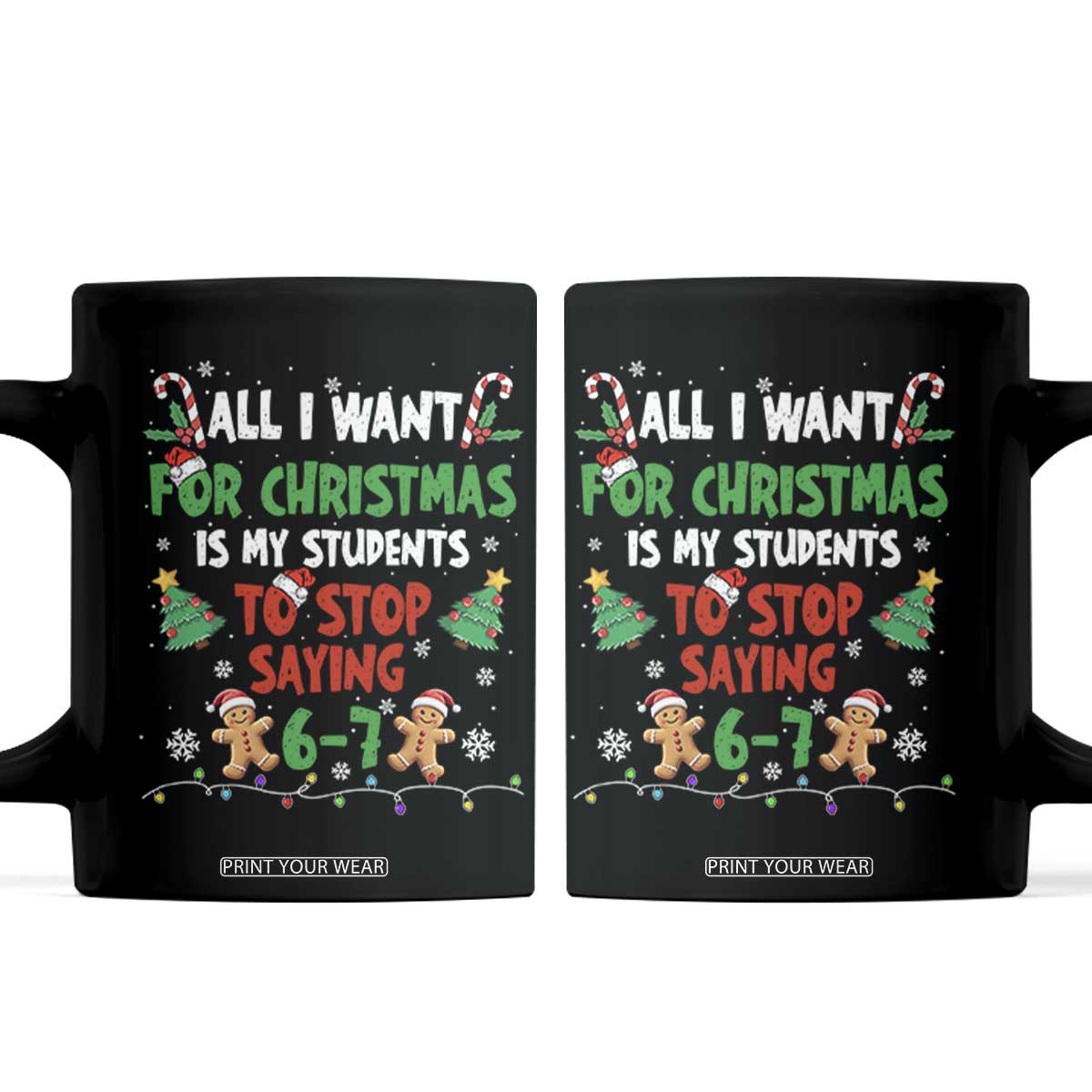 Funny Teacher Christmas 67 Coffee Mug My Students to Stop Saying 6-7 Six Seven - Print Your Wear